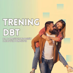 to nowoczesna, skuteczna forma programu składającego się na terapię indywidualną, treningu DBT ( 4 moduły) skierowana do dorosłych oraz młodzieży
